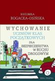 Okładka książki Wychowanie uczniów klas początkowych dla bezpiecz.