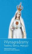 Wynagradzamy Twemu sercu Maryjo. Autor: Zimończyk Krzysztof. Dadada.pl Okładka książki Wynagradzamy Twemu sercu Maryjo