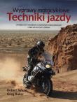 Wyprawy motocyklowe Techniki jazdy. Autor: Wicks Robert J., Baker Greg. Dadada.pl Okładka książki Wyprawy motocyklowe Techniki jazdy