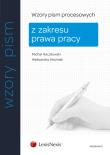 Wzory pism procesowych z zakresu prawa pracy. Autor: Raczkowski Michał, Woźniak Aleksandra. Dadada.pl Okładka książki Wzory pism procesowych z zakresu prawa pracy