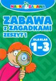 Zabawa z zagadkami - zeszyt 1 Kl. 1-3 DAMIDOS. Autor: Iwona Czarkowska. Dadada.pl Okładka książki Zabawa z zagadkami - zeszyt 1 Kl. 1-3 DAMIDOS