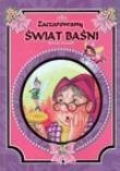 Zaczarowany świat baśni. Autor: Dorota Skwark. Dadada.pl Okładka książki Zaczarowany świat baśni