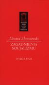 Zagadnienia socjalizmu. Autor: Abramowski Edward. Dadada.pl Okładka książki Zagadnienia socjalizmu