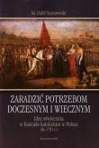 Zaradzić potrzebom doczesnym i wiecznym. Autor: Szczurowski Rafał. Dadada.pl Okładka książki Zaradzić potrzebom doczesnym i wiecznym