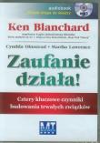 Zaufanie działa! - Audiobook. Autor: Blanchard Ken Olmstead Cynthia. Dadada.pl Okładka książki Zaufanie działa! - Audiobook