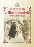 Okładka książki Zdarzyło się w Marienbadzie Miłość, polityka, intryga