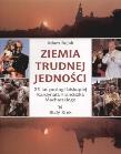 Ziemia trudnej jedności. Autor: Bujak Adam. Dadada.pl Okładka książki Ziemia trudnej jedności