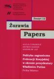 Żurawia Papers 12 Polityka zagraniczna Federacji Rosyjskiej w okresie prezydentury Władimira Putina. Wydawca: Scholar. Dadada.pl Opakowanie Żurawia Papers 12 Polityka zagraniczna Federacji Rosyjskiej w okresie prezydentury Władimira Putina