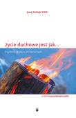 Życie duchowe jest jak.... Autor: Jerzy Zieliński. Dadada.pl Okładka książki Życie duchowe jest jak...