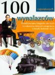 100 największych wynalazców. Autor: praca zbiorowa. Dadada.pl Okładka książki 100 największych wynalazców