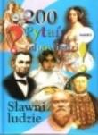 200 pytań i odpowiedzi. Sławni ludzie. Autor: nagrodowka sp. Dadada.pl Okładka książki 200 pytań i odpowiedzi. Sławni ludzie