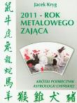 2011 rok Metalowego Zająca Krótki podręcznik astrologii chińskiej. Autor: Jacek Kryg. Dadada.pl Okładka książki 2011 rok Metalowego Zająca Krótki podręcznik astrologii chińskiej