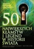 Okładka książki 50 największych kłamstw i legend w historii świata