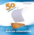 Okładka książki 50 powodów, aby być dobrym człowiekiem