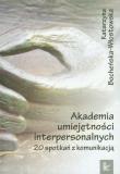 Akademia umiejętności interpersonalnych. Autor: Bocheńska-Włostowska Katarzyna. Dadada.pl Okładka książki Akademia umiejętności interpersonalnych