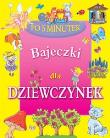 Bajeczki dla dziewczynek - Po 5 minutek. Autor: Wydawnictwo Wilga. Dadada.pl Okładka książki Bajeczki dla dziewczynek - Po 5 minutek