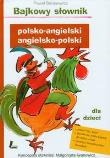 Bajkowy słownik polsko angielski angielsko polski dla dzieci. Autor: Paweł Beręsewicz, Małgorzata Iwanowicz. Dadada.pl Okładka książki Bajkowy słownik polsko angielski angielsko polski dla dzieci