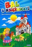 Okładka książki Bal u księżniczki. Opowiadania z łamigł. i zag.REA