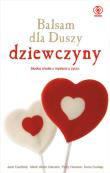 Balsam dla Duszy dziewczyny. Autor: Jack Canfield, Mark Victor Hansen. Dadada.pl Okładka książki Balsam dla Duszy dziewczyny