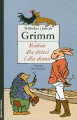 Baśnie dla dzieci i dla domu - Grimm. Autor: Jakub i Wilhelm Grimm. Dadada.pl Okładka książki Baśnie dla dzieci i dla domu - Grimm
