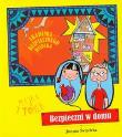 Bezpieczni w domu Akademia bezpiecznego dziecka. Autor: Święcicka Justyna. Dadada.pl Okładka książki Bezpieczni w domu Akademia bezpiecznego dziecka