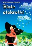 Białe stokrotki. Autor: Kornacka Agata Joanna. Dadada.pl Okładka książki Białe stokrotki