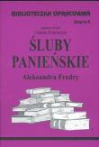 Biblioteczka opracowań nr 008 Śluby Panieńskie. Autor: Danuta Polańczyk. Dadada.pl Okładka książki Biblioteczka opracowań nr 008 Śluby Panieńskie