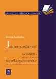 Biblioteczka.dobrego nauczyciela Jak komunikować uczniom wyniki egzaminów. Autor: Henryka Szaleniec 020304. Dadada.pl Okładka książki Biblioteczka.dobrego nauczyciela Jak komunikować uczniom wyniki egzaminów