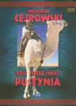 Boso przez świat. Pustynia. Film DVD. Autor: Wojciech Cejrowski. Dadada.pl Okładka książki Boso przez świat. Pustynia. Film DVD