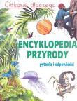 Okładka książki Ciekawe dlaczego. Encyklopedia przyrody. Pytania i odpowiedzi