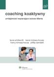 Coaching koaktywny. Autor: Whitworth Laura, Kimsey-House Karen, Kimsey-House Henry, Sandahl Phillip. Dadada.pl Okładka książki Coaching koaktywny
