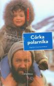 Córka polarnika. Zapiski z krańca świata. Autor: Herbert Kari. Dadada.pl Okładka książki Córka polarnika. Zapiski z krańca świata