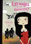 Czy wojna jest dla dziewczyn?. Autor: Paweł Beręsewicz. Dadada.pl Okładka książki Czy wojna jest dla dziewczyn?