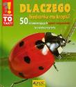 Dlaczego biedronka ma kropki 50 zdumiewających pytań i odpowiedzi ze świata przyrody. Autor: praca zbiorowa. Dadada.pl Okładka książki Dlaczego biedronka ma kropki 50 zdumiewających pytań i odpowiedzi ze świata przyrody