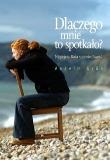 Dlaczego mnie to spotkało? Niepojęta Boża sprawiedliwość. Autor: Anselm Grun. Dadada.pl Okładka książki Dlaczego mnie to spotkało? Niepojęta Boża sprawiedliwość