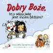 Okładka książki Dobry Boże, kto właściwie jest moim bliźnim? Miłosierny Samarytanin