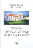 Okładka książki Dwory i pałace wiejskie w Wielkopolsce