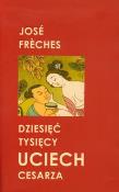 Okładka książki Dziesięć tysięcy uciech cesarza
