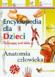Okładka książki Encyklopedia dla dzieci Anatomia człowieka