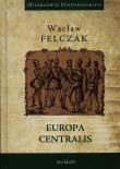 Europa Centralis. Autor: Felczak Wacław. Dadada.pl Okładka książki Europa Centralis