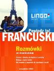 Francuski Rozmówki Powiedz to! Rozmówki polsko-francuskie ze słowniczkiem. Autor: Gwiazdecka Ewa, Stachurski Eric. Dadada.pl Okładka książki Francuski Rozmówki Powiedz to! Rozmówki polsko-francuskie ze słowniczkiem