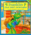 Okładka książki Franklin chce mieć zwierzątko