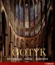 Okładka książki Gotyk. Architektura - Rzeźba - Malarstwo
