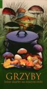 Grzyby - leśne skarby na naszym stole. Autor: Grzegorz Sieczkowski (oprac.). Dadada.pl Okładka książki Grzyby - leśne skarby na naszym stole
