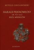 Harald Pięknowłosy ok. 850-933. Autor: Chrzanowski Witold. Dadada.pl Okładka książki Harald Pięknowłosy ok. 850-933
