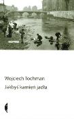 Jakbyś kamień jadła - Wojciech Tochman. Autor: Wojciech Tochman. Dadada.pl Okładka książki Jakbyś kamień jadła - Wojciech Tochman
