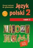 Język Polski GIM 2/2 Między Nami ćw w.2011 GWO. Autor: Łuczak Agnieszka, Prylińska Ewa. Dadada.pl Okładka książki Język Polski GIM 2/2 Między Nami ćw w.2011 GWO