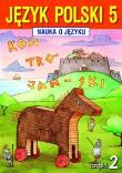 Język Polski SP Nauka O Języku 5/2 ćw GWO. Autor: P. Borys, A. Halasz, A. Gorzałczyńska-Mróz, Urszula M. Pilch. Dadada.pl Okładka książki Język Polski SP Nauka O Języku 5/2 ćw GWO
