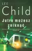 Okładka książki Jutro możesz zniknąć - Lee Child