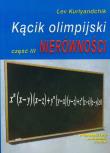Kącik olimpijski cz. III Nierówności. Autor: Kurlyandchik Lev. Dadada.pl Okładka książki Kącik olimpijski cz. III Nierówności